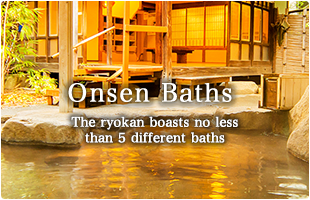 Onsen Baths The ryokan boasts no less than 5 different baths